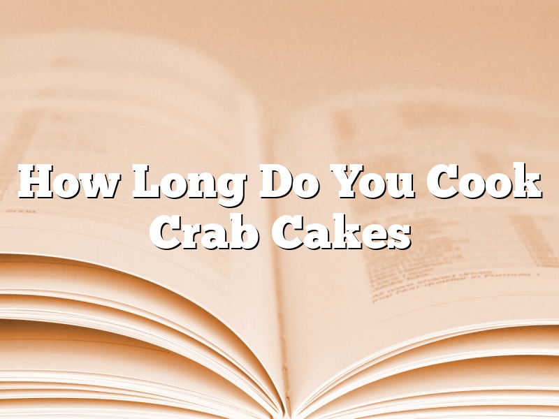 How Long Do You Cook Crab Cakes