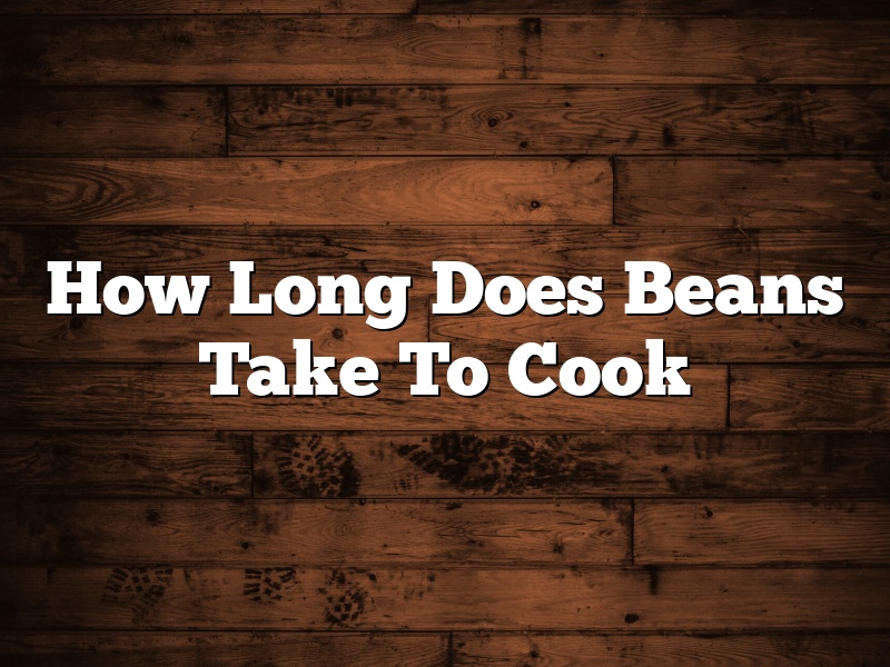 How Long Does Beans Take To Cook