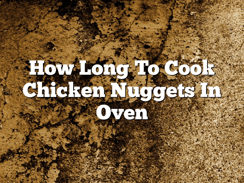How Long To Cook Chicken Nuggets In Oven