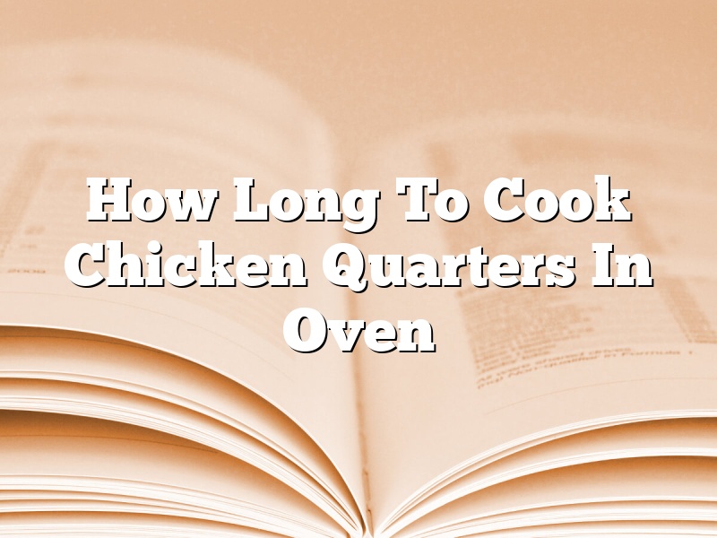How Long To Cook Chicken Quarters In Oven
