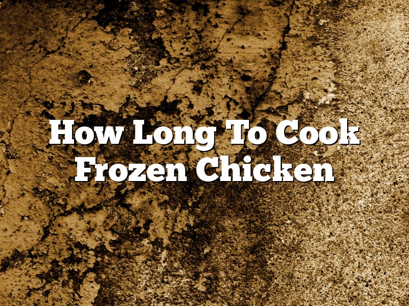 How Long To Cook Frozen Chicken