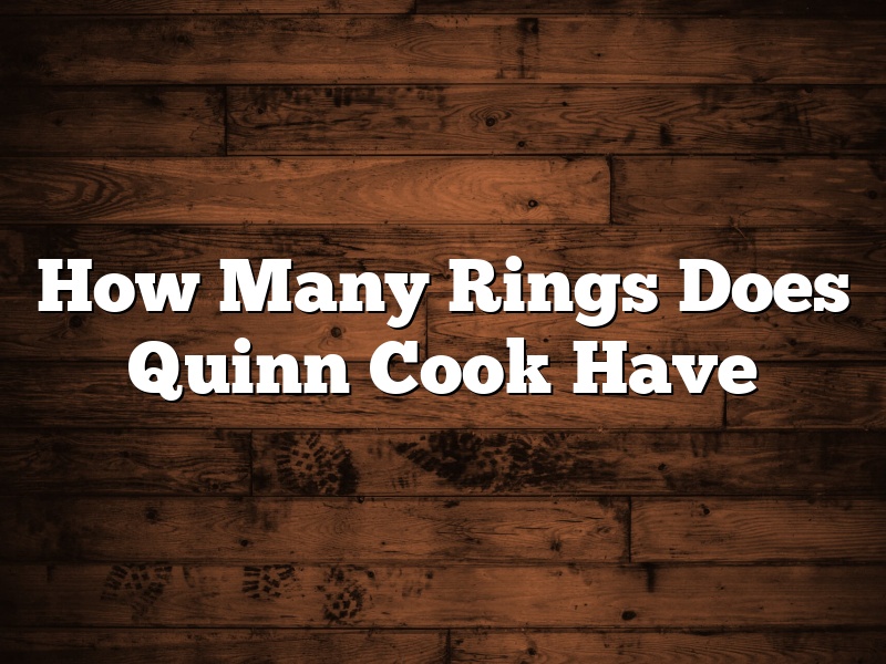 How Many Rings Does Quinn Cook Have