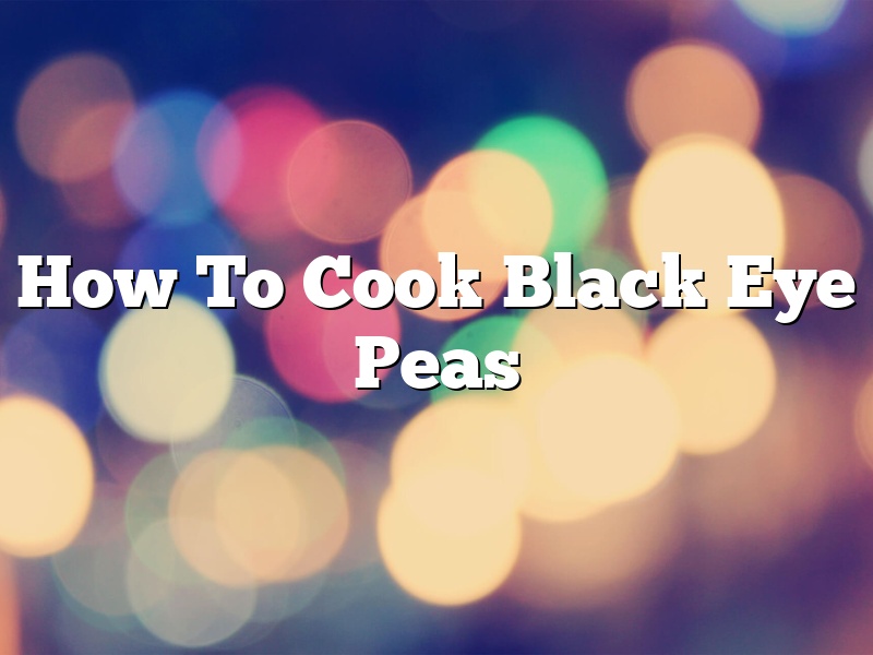 How To Cook Black Eye Peas