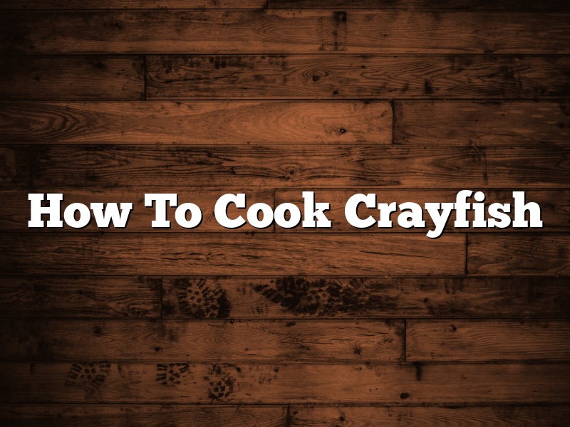How To Cook Crayfish