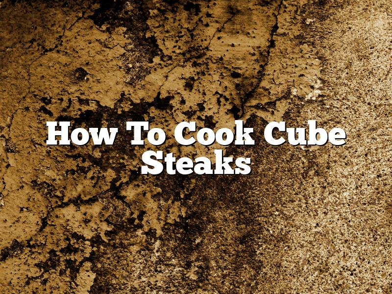 How To Cook Cube Steaks