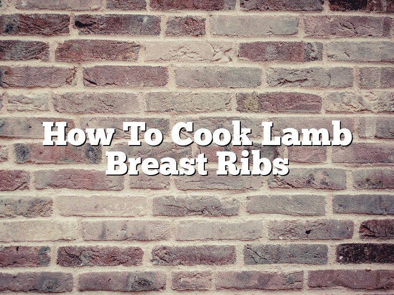 How To Cook Lamb Breast Ribs