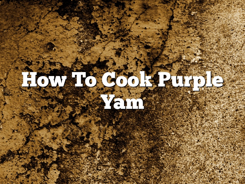 How To Cook Purple Yam