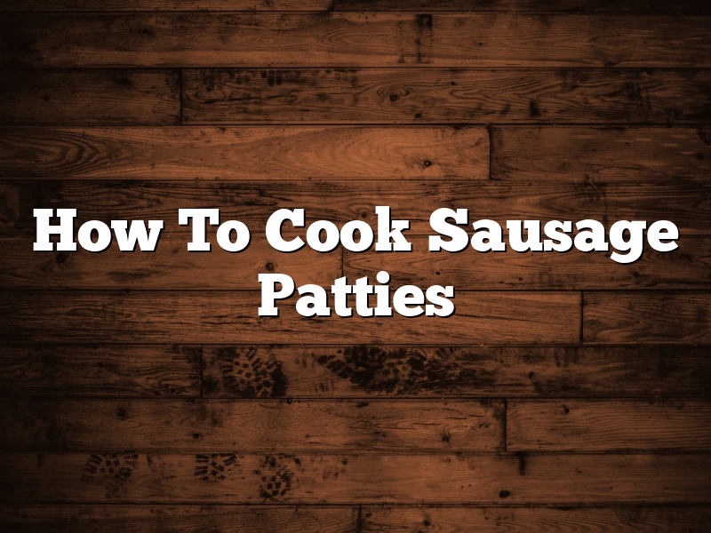 How To Cook Sausage Patties