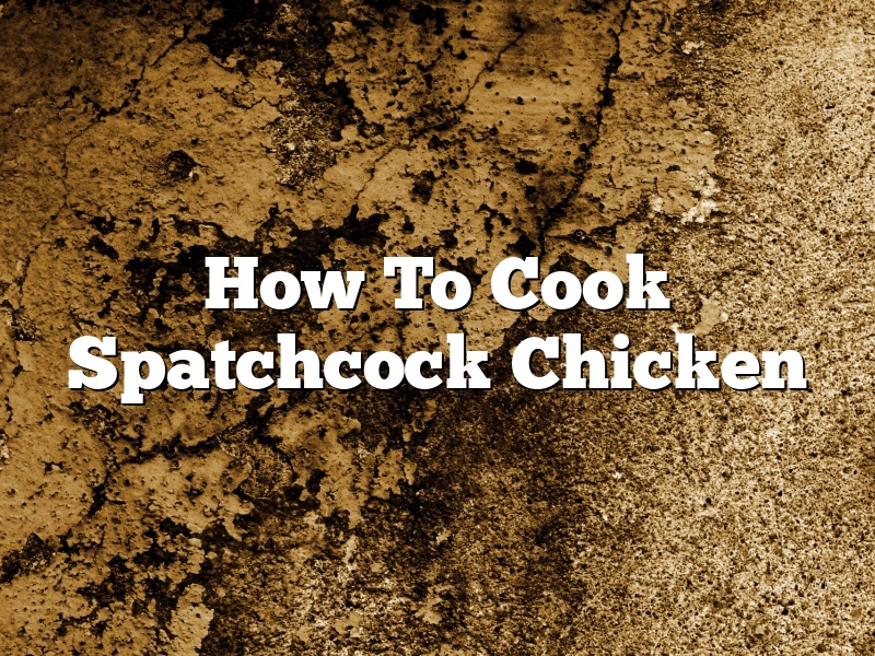 How To Cook Spatchcock Chicken