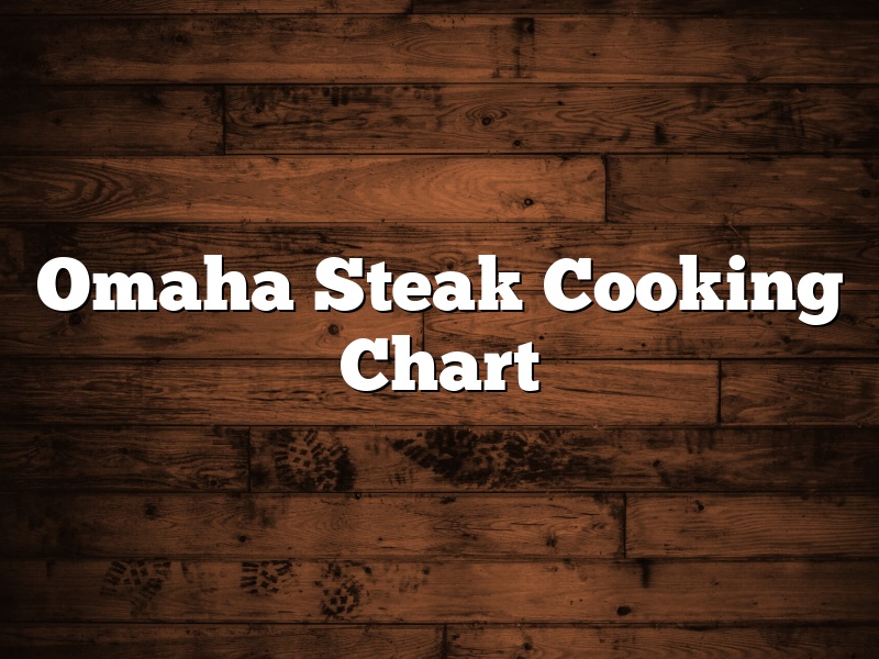 Omaha Steak Cooking Chart