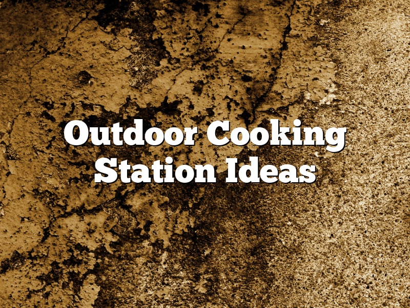 Outdoor Cooking Station Ideas