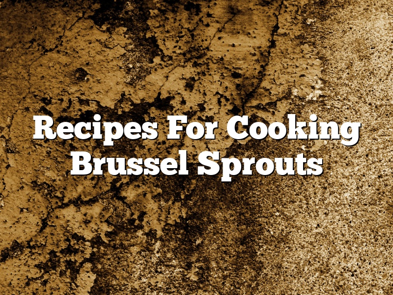 Recipes For Cooking Brussel Sprouts