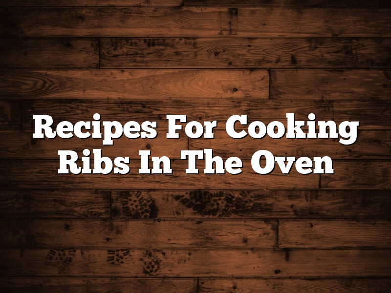 Recipes For Cooking Ribs In The Oven