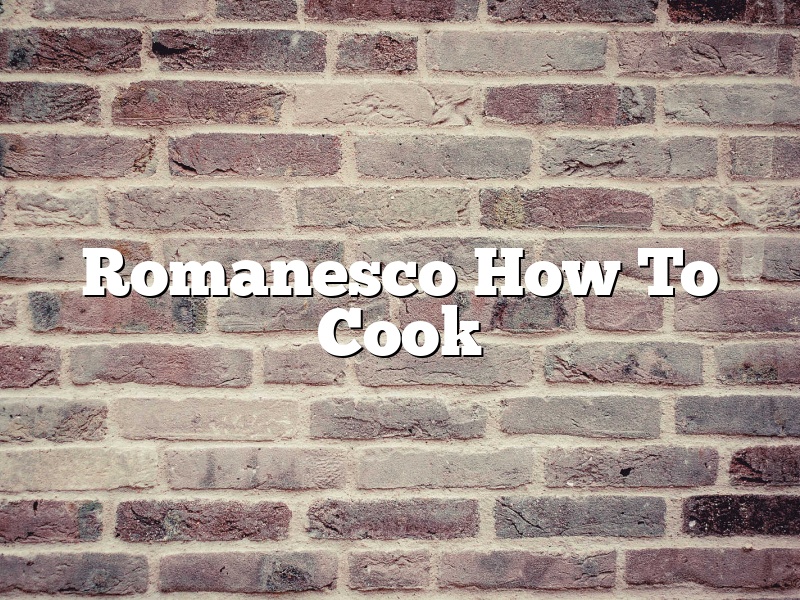 Romanesco How To Cook