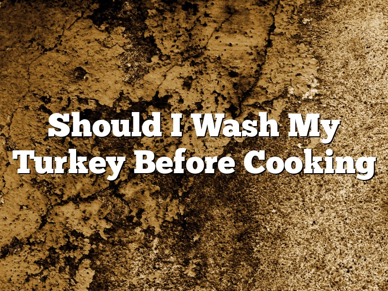 Should I Wash My Turkey Before Cooking