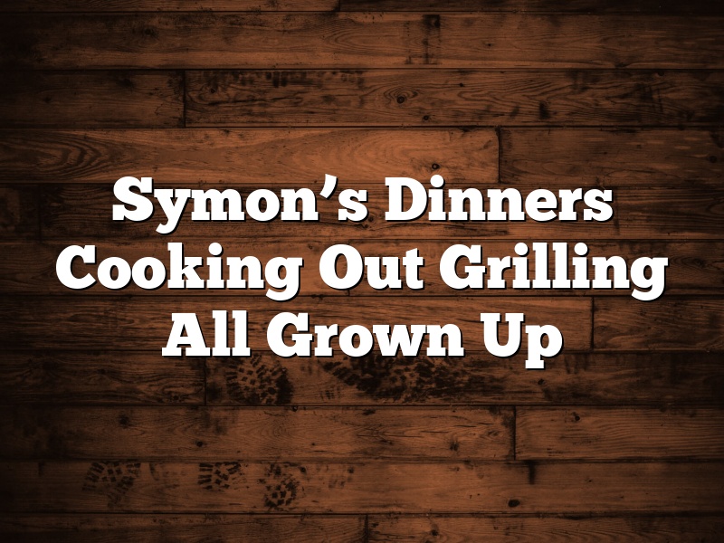 Symon’s Dinners Cooking Out Grilling All Grown Up