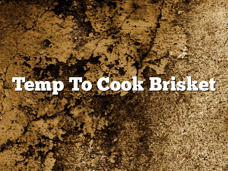 Temp To Cook Brisket