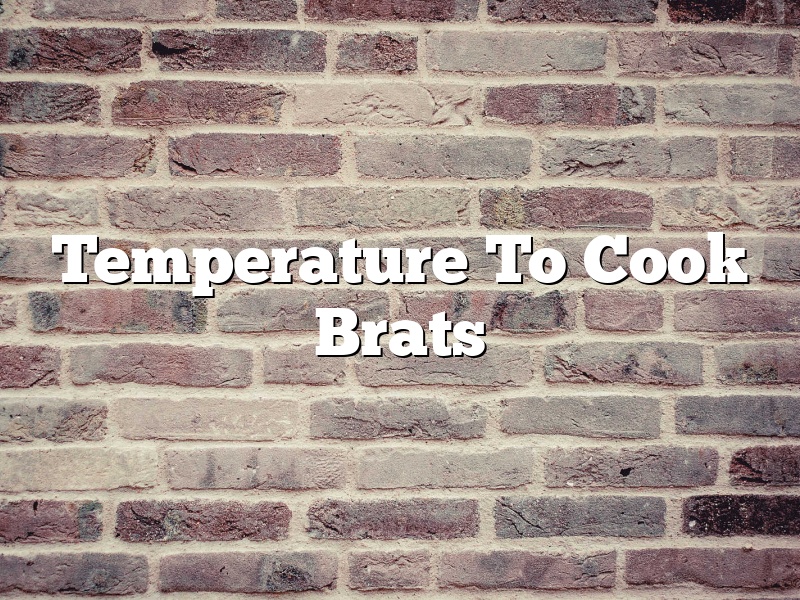 Temperature To Cook Brats
