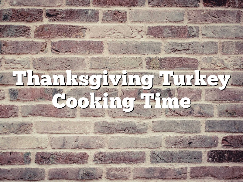 Thanksgiving Turkey Cooking Time