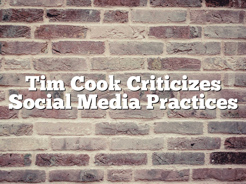Tim Cook Criticizes Social Media Practices