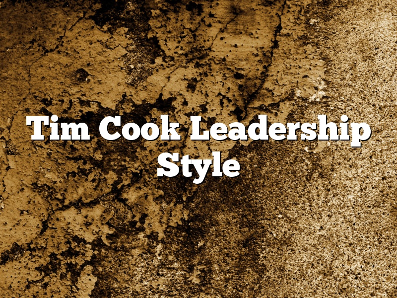 Tim Cook Leadership Style