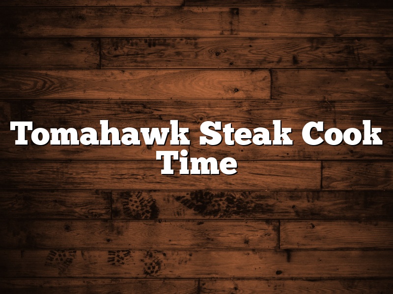 Tomahawk Steak Cook Time