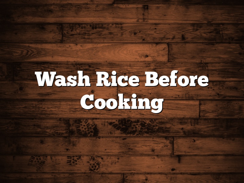 Wash Rice Before Cooking