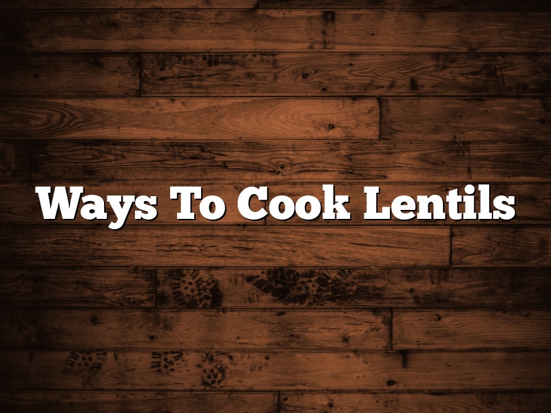 Ways To Cook Lentils