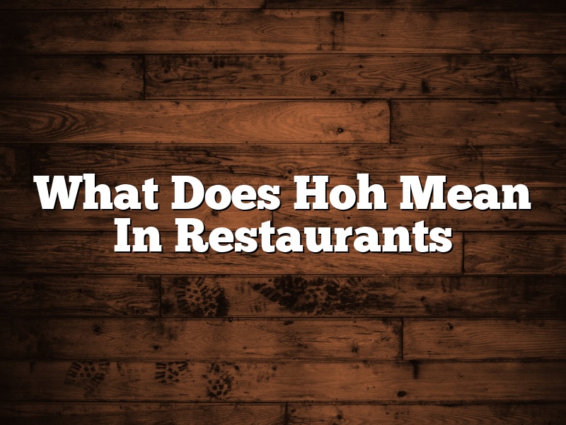What Does Hoh Mean In Restaurants
