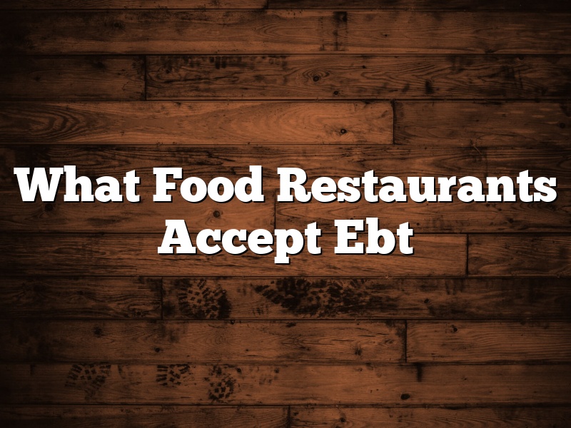 What Food Restaurants Accept Ebt