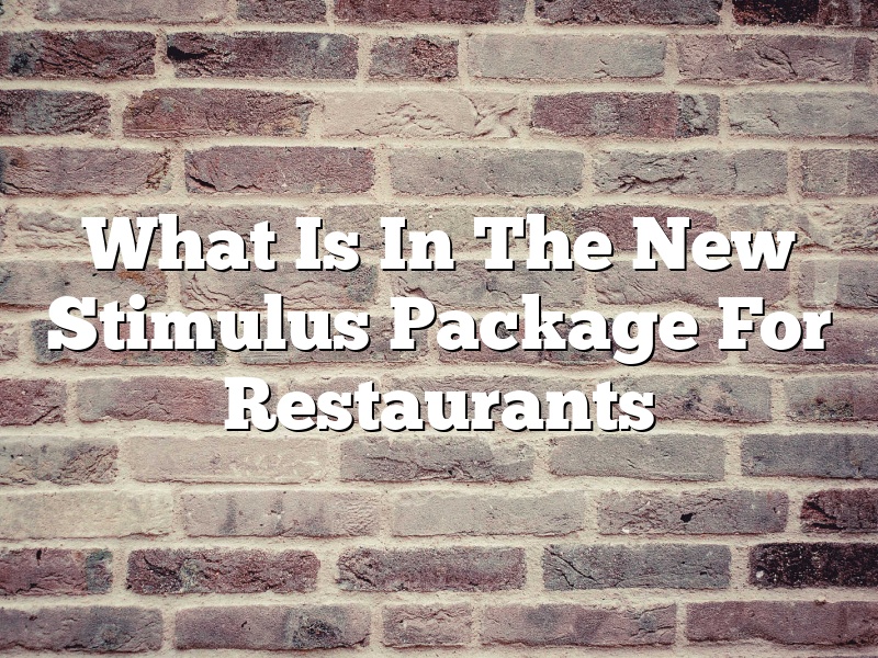 What Is In The New Stimulus Package For Restaurants