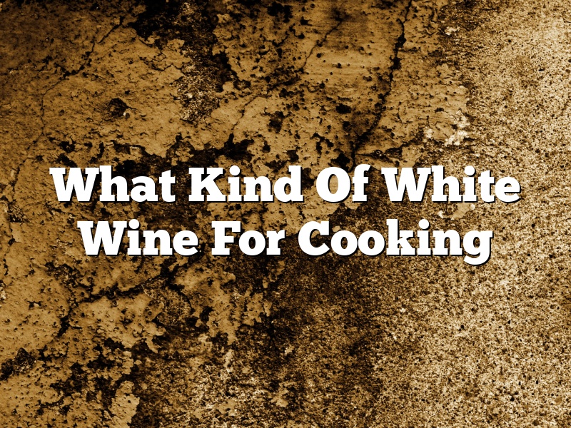 What Kind Of White Wine For Cooking