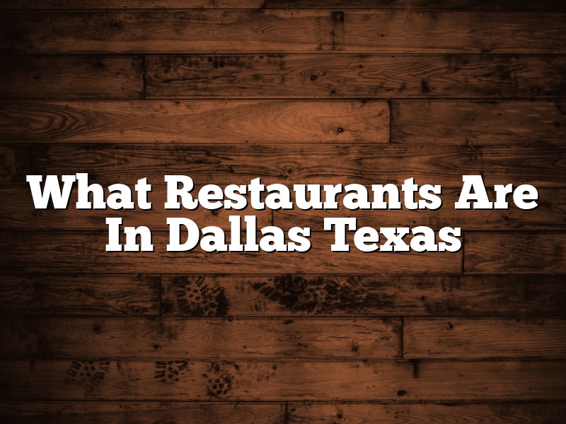 What Restaurants Are In Dallas Texas