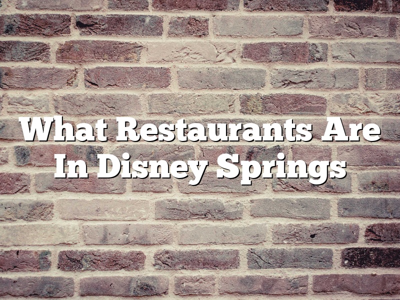 What Restaurants Are In Disney Springs