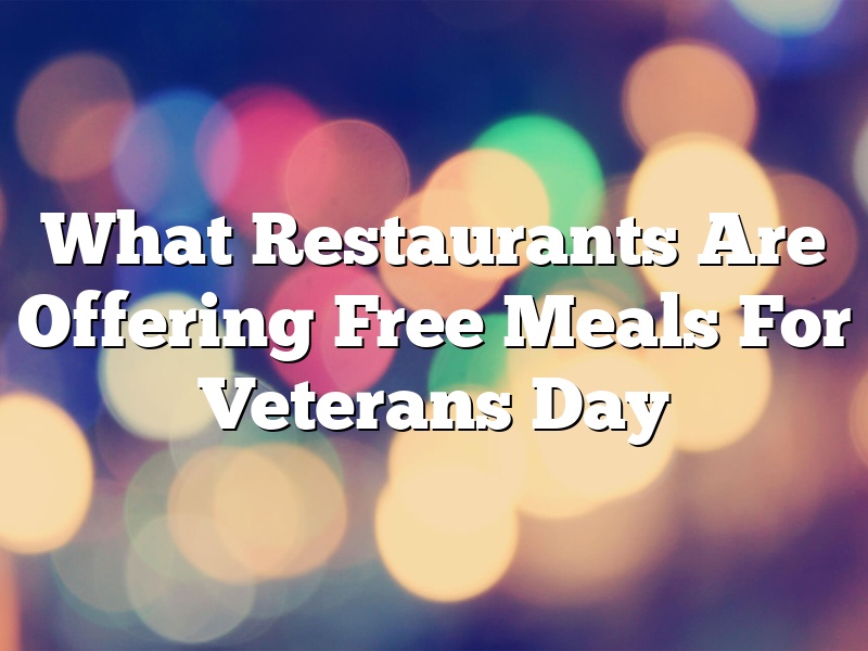 What Restaurants Are Offering Free Meals For Veterans Day
