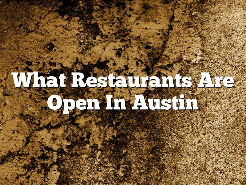 What Restaurants Are Open In Austin
