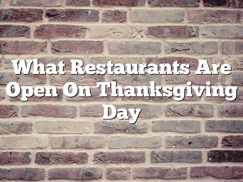 What Restaurants Are Open On Thanksgiving Day