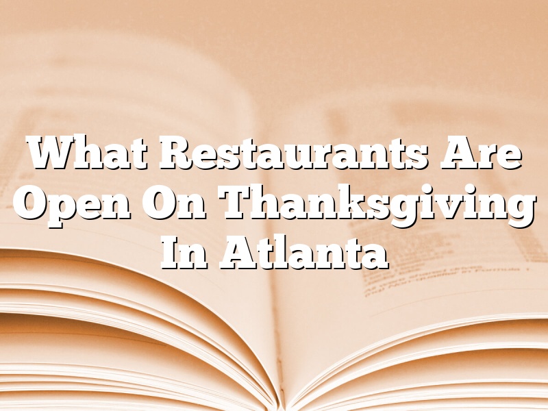 What Restaurants Are Open On Thanksgiving In Atlanta