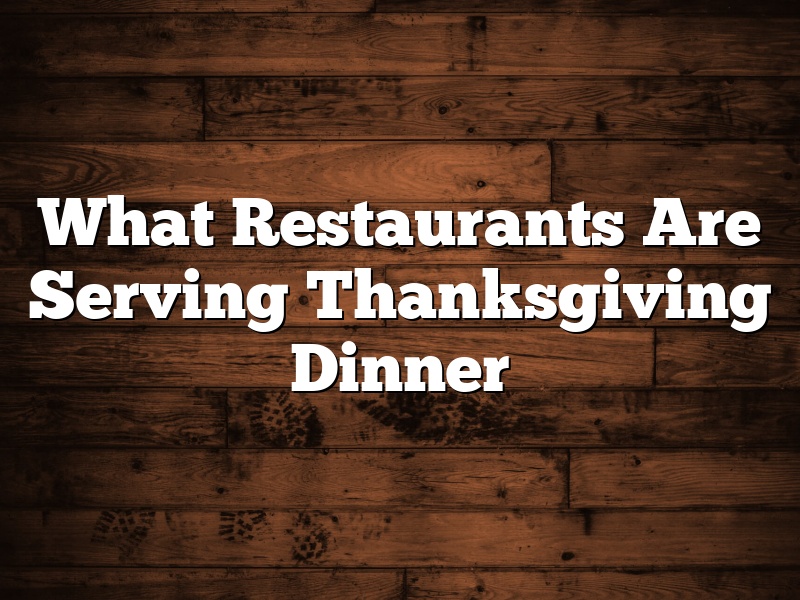 What Restaurants Are Serving Thanksgiving Dinner