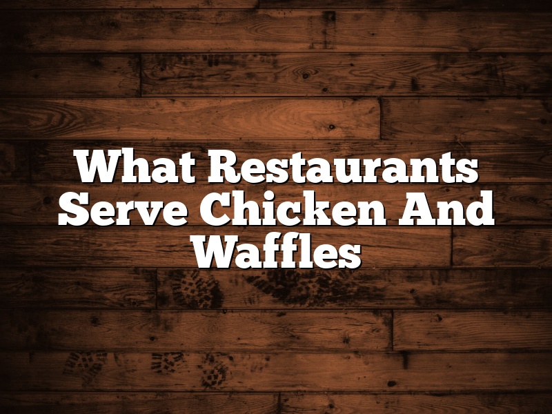 What Restaurants Serve Chicken And Waffles