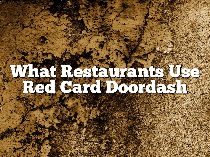 What Restaurants Use Red Card Doordash