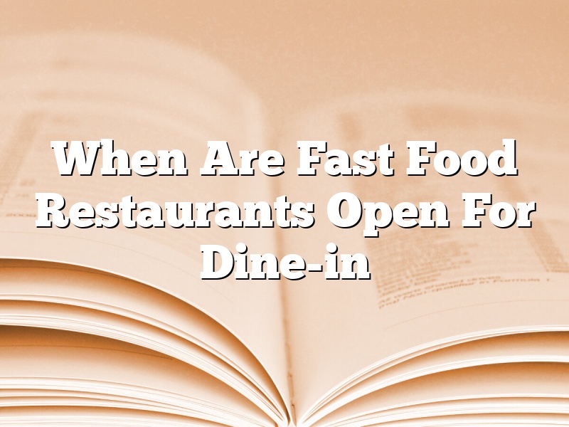 When Are Fast Food Restaurants Open For Dine-in
