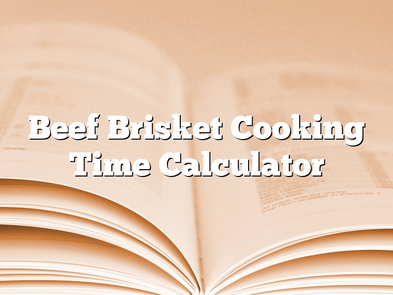 Beef Brisket Cooking Time Calculator