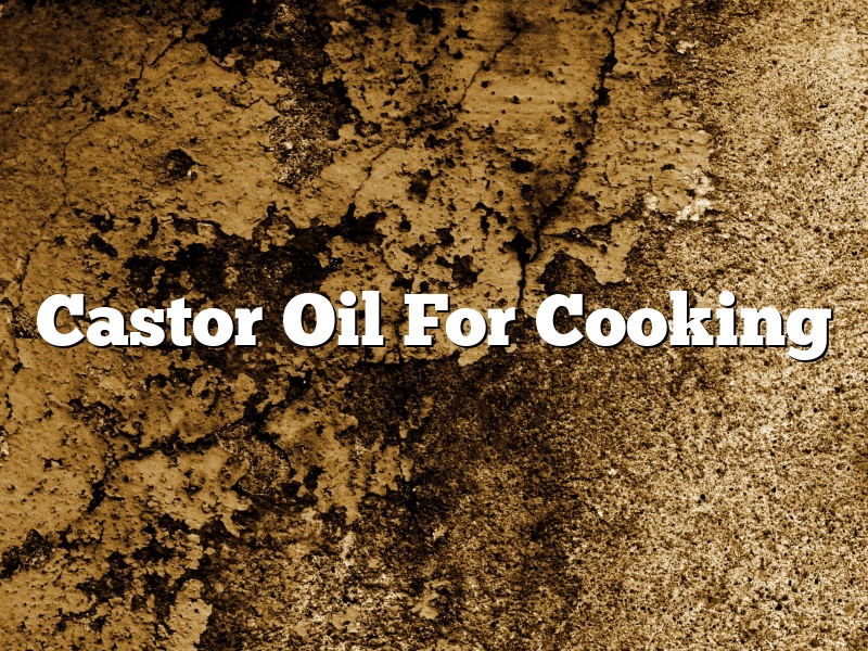 Castor Oil For Cooking