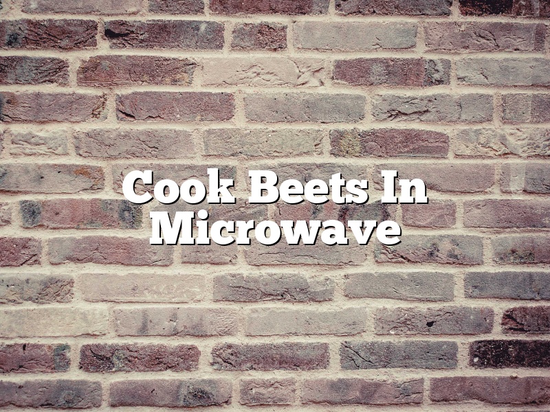 Cook Beets In Microwave