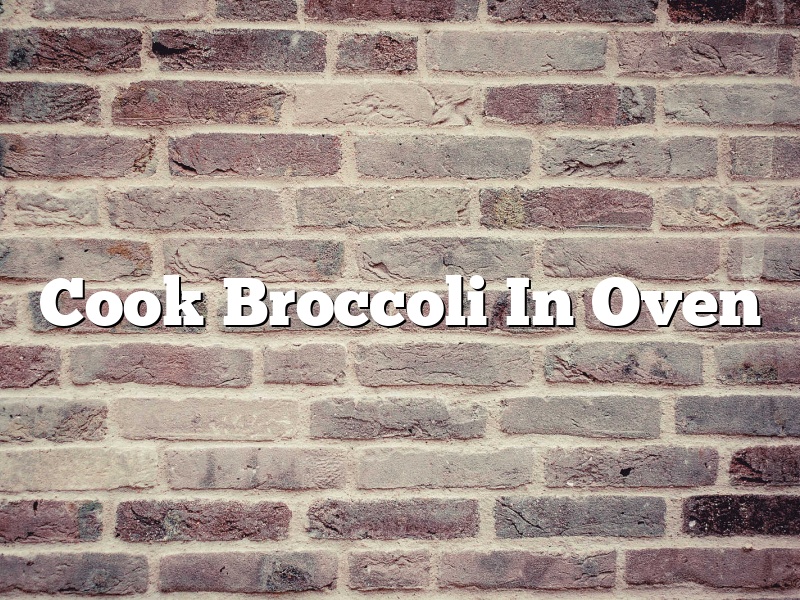 Cook Broccoli In Oven