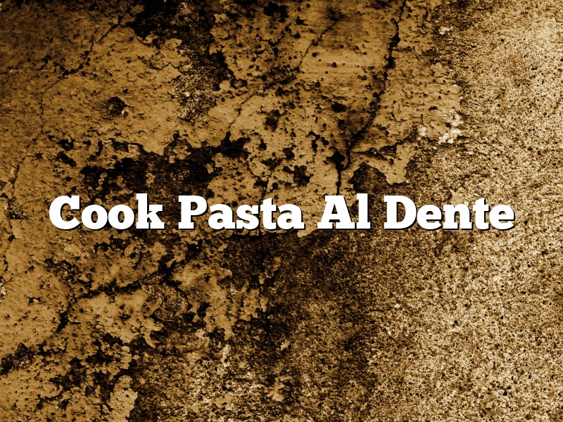 Cook Pasta Al Dente