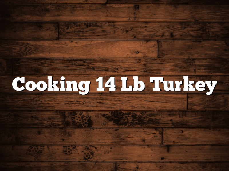 Cooking 14 Lb Turkey