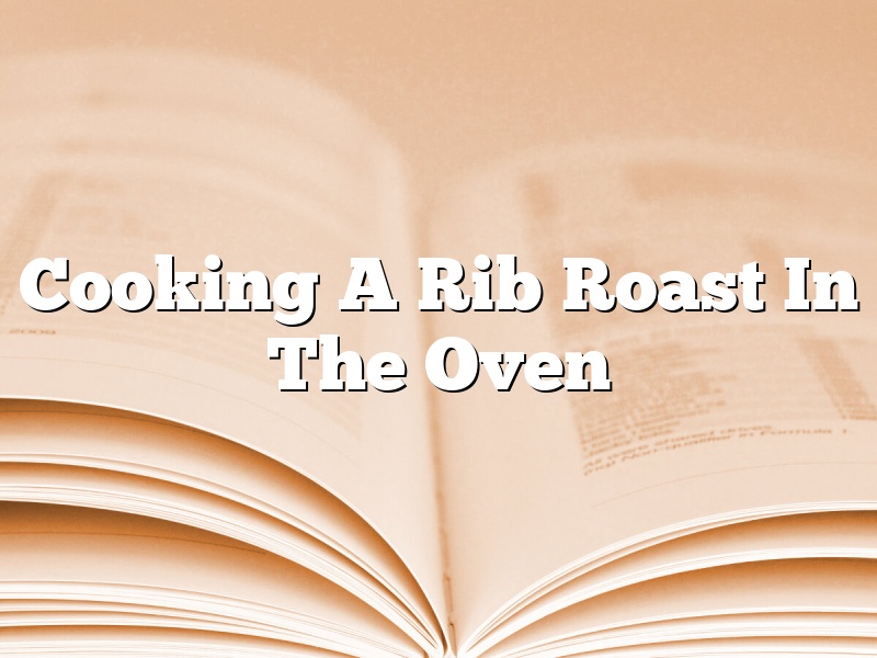 Cooking A Rib Roast In The Oven