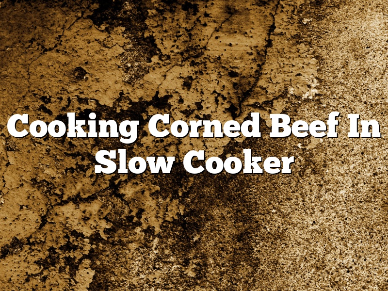 Cooking Corned Beef In Slow Cooker